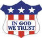 1 1/4" shield IN GOD WE TRUST